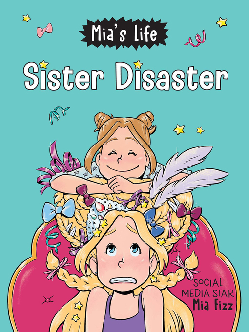 Title details for Sister Disaster! by Mia Fizz - Available